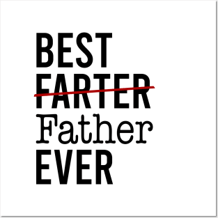 Best Farter Ever I Mean Father Posters and Art